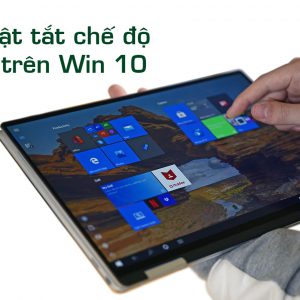 Cach Bat Tat Che Do Tablet Tren Win 10