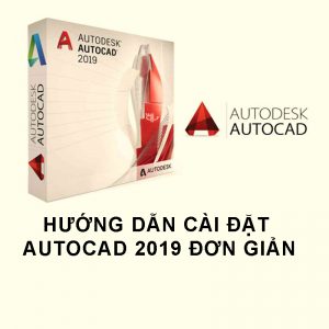 Huong Dan Cai Dat Autocad 2019 Don Gian