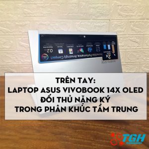 Danh Gia Laptop Asus Vivobook 14x Oled